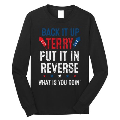 Back It Up Terry Put It In Reverse Fireworks Fun 4th Of July Long Sleeve Shirt