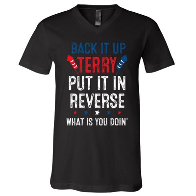 Back It Up Terry Put It In Reverse Fireworks Fun 4th Of July V-Neck T-Shirt