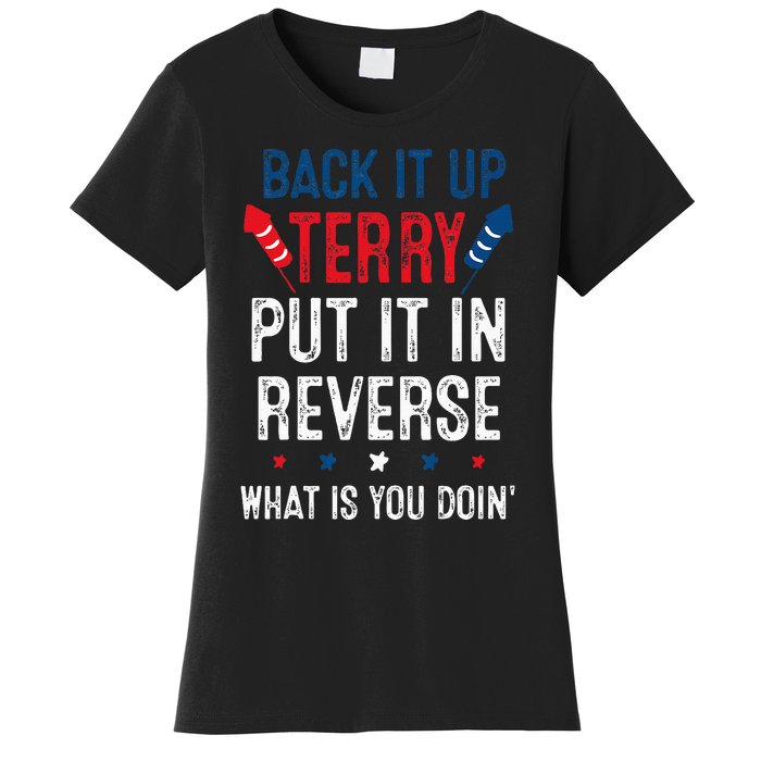 Back It Up Terry Put It In Reverse Fireworks Fun 4th Of July Women's T-Shirt