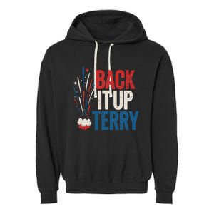 Back It Up Terry 4th Of July Funny Back It Up Terry Garment-Dyed Fleece Hoodie