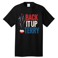 Back It Up Terry 4th Of July Funny Back It Up Terry Tall T-Shirt