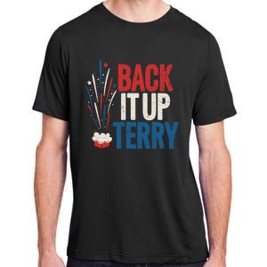 Back It Up Terry 4th Of July Funny Back It Up Terry Adult ChromaSoft Performance T-Shirt