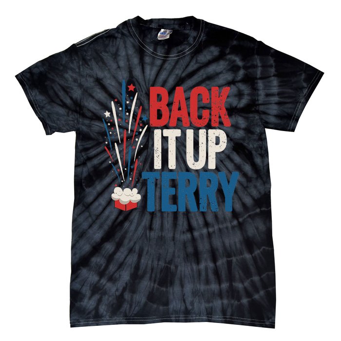 Back It Up Terry 4th Of July Funny Back It Up Terry Tie-Dye T-Shirt