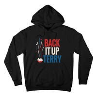 Back It Up Terry 4th Of July Funny Back It Up Terry Tall Hoodie