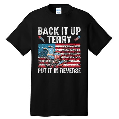 Back It Up Terry Put It In Reverse Firework Flag 4th Of July Tall T-Shirt