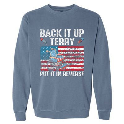 Back It Up Terry Put It In Reverse Firework Flag 4th Of July Garment-Dyed Sweatshirt