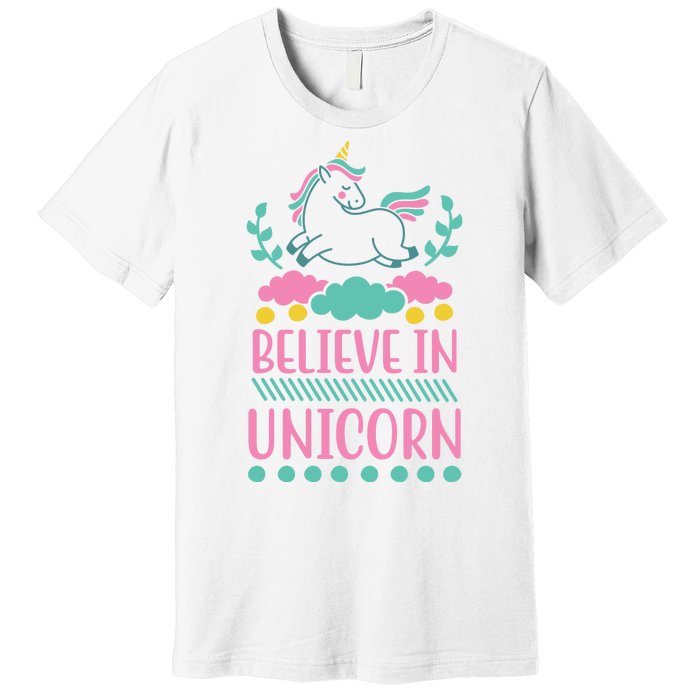 Believe In Unicorn Premium T-Shirt