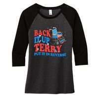 Back It Up Terry Put It In Reverse 4th Of July Fireworks Women's Tri-Blend 3/4-Sleeve Raglan Shirt