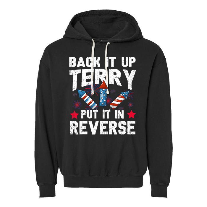 Back It Up Terry Put It In Reverse Firework Flag 4th Of July Garment-Dyed Fleece Hoodie