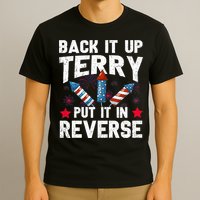 Back It Up Terry Put It In Reverse Firework Flag 4th Of July T-Shirt