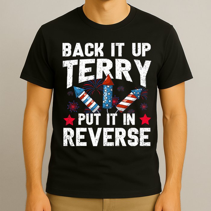 Back It Up Terry Put It In Reverse Firework Flag 4th Of July T-Shirt