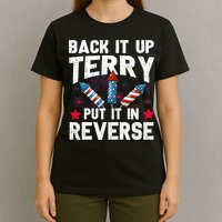 Back It Up Terry Put It In Reverse Firework Flag 4th Of July T-Shirt