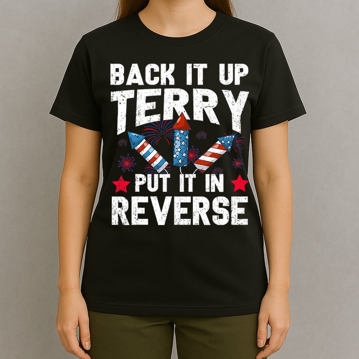 Back It Up Terry Put It In Reverse Firework Flag 4th Of July T-Shirt