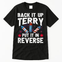 Back It Up Terry Put It In Reverse Firework Flag 4th Of July Tall T-Shirt