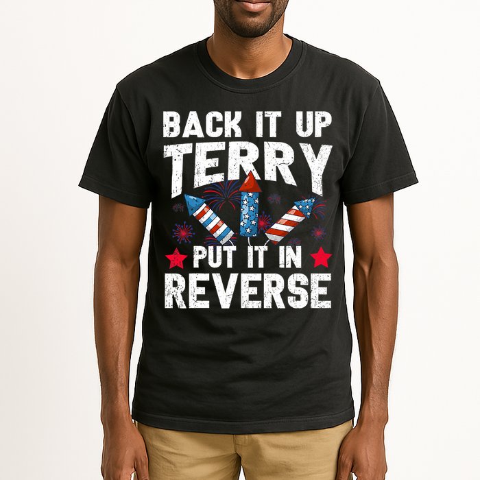 Back It Up Terry Put It In Reverse Firework Flag 4th Of July Tall T-Shirt