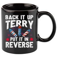 Back It Up Terry Put It In Reverse Firework Flag 4th Of July 11oz C Handle Ceramic Mug