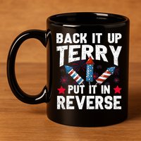 Back It Up Terry Put It In Reverse Firework Flag 4th Of July 11oz C Handle Ceramic Mug