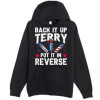 Back It Up Terry Put It In Reverse Firework Flag 4th Of July Premium Pullover Hoodie