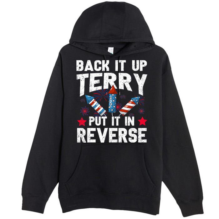 Back It Up Terry Put It In Reverse Firework Flag 4th Of July Premium Pullover Hoodie