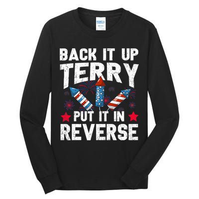 Back It Up Terry Put It In Reverse Firework Flag 4th Of July Tall Long Sleeve T-Shirt