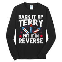 Back It Up Terry Put It In Reverse Firework Flag 4th Of July Tall Long Sleeve T-Shirt