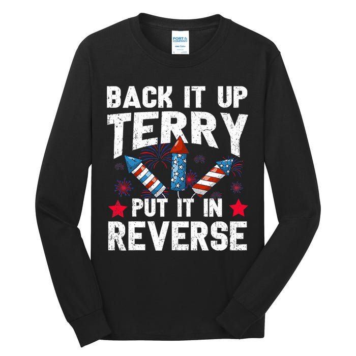 Back It Up Terry Put It In Reverse Firework Flag 4th Of July Tall Long Sleeve T-Shirt