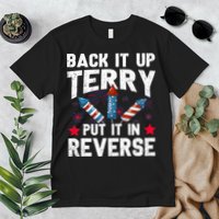 Back It Up Terry Put It In Reverse Firework Flag 4th Of July Premium T-Shirt