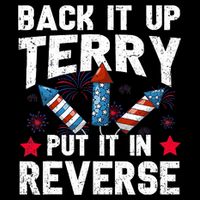 Back It Up Terry Put It In Reverse Firework Flag 4th Of July Premium T-Shirt