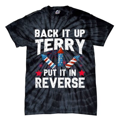 Back It Up Terry Put It In Reverse Firework Flag 4th Of July Tie-Dye T-Shirt