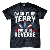Back It Up Terry Put It In Reverse Firework Flag 4th Of July Tie-Dye T-Shirt