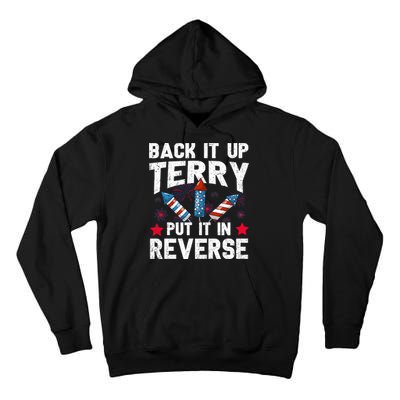 Back It Up Terry Put It In Reverse Firework Flag 4th Of July Tall Hoodie