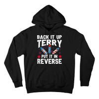 Back It Up Terry Put It In Reverse Firework Flag 4th Of July Tall Hoodie
