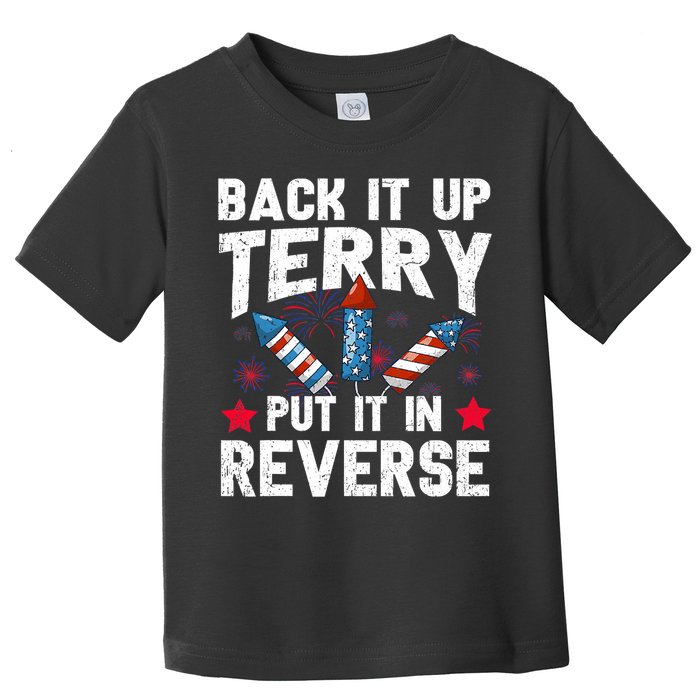Back It Up Terry Put It In Reverse Firework Flag 4th Of July Toddler T-Shirt