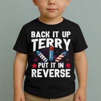 Back It Up Terry Put It In Reverse Firework Flag 4th Of July Toddler T-Shirt