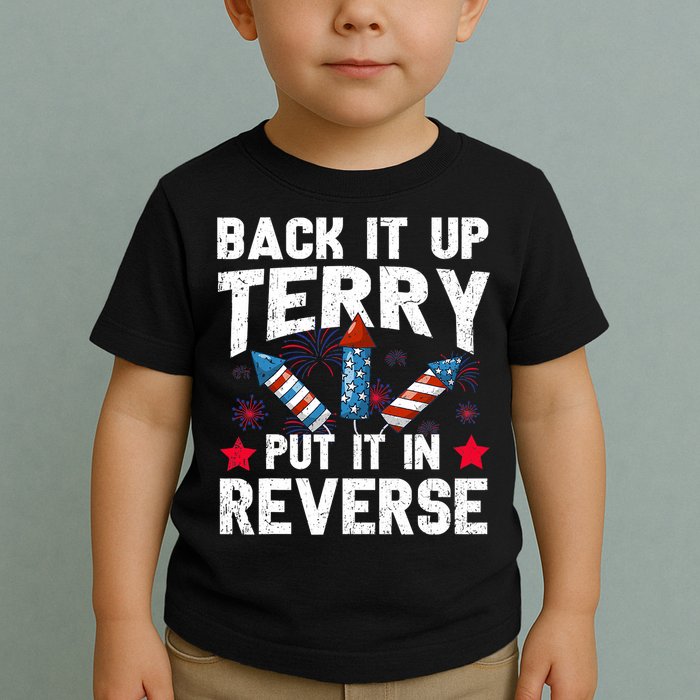 Back It Up Terry Put It In Reverse Firework Flag 4th Of July Toddler T-Shirt