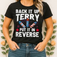 Back It Up Terry Put It In Reverse Firework Flag 4th Of July Womens T-Shirt