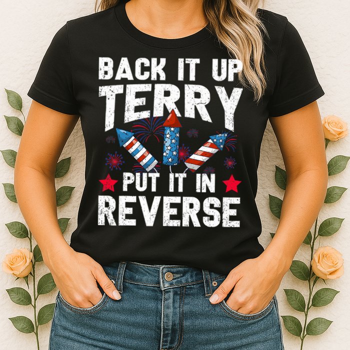 Back It Up Terry Put It In Reverse Firework Flag 4th Of July Womens T-Shirt
