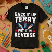 Back It Up Terry Put It In Reverse Firework Flag 4th Of July Kids T-Shirt