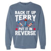 Back It Up Terry Put It In Reverse Firework Flag 4th Of July Garment-Dyed Sweatshirt