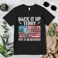 Back It Up Terry Put It In Reverse Firework Flag 4th Of July Premium T-Shirt