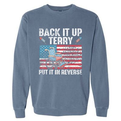 Back It Up Terry Put It In Reverse Firework Flag 4th Of July Garment-Dyed Sweatshirt