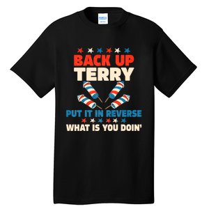 Back It Up Terry Put It In Reverse July 4th Fireworks Terry Tall T-Shirt