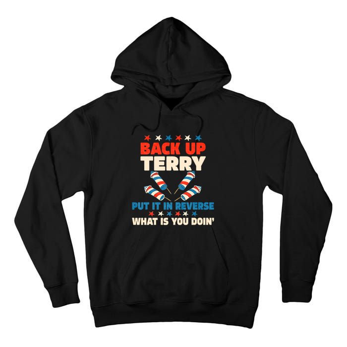 Back It Up Terry Put It In Reverse July 4th Fireworks Terry Tall Hoodie