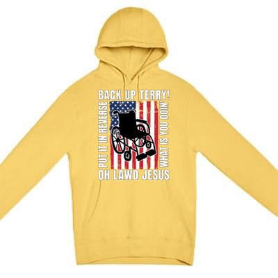 Back It Up Terry 4th Of July Meme Put It In Reverse Usa Flag Gift Premium Pullover Hoodie