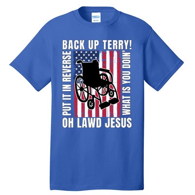 Back It Up Terry 4th Of July Meme Put It In Reverse Usa Flag Gift Tall T-Shirt