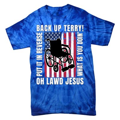 Back It Up Terry 4th Of July Meme Put It In Reverse Usa Flag Gift Tie-Dye T-Shirt