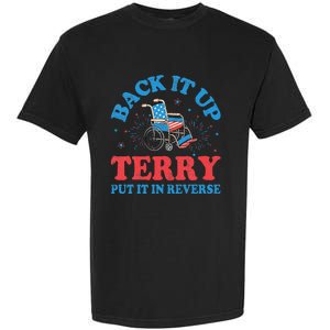 Back It Up Terry Put It In Reverse 4th Of July Fireworks Garment-Dyed Heavyweight T-Shirt