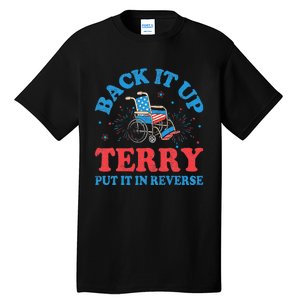 Back It Up Terry Put It In Reverse 4th Of July Fireworks Tall T-Shirt