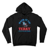 Back It Up Terry Put It In Reverse 4th Of July Fireworks Tall Hoodie