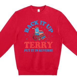 Back It Up Terry Put It In Reverse 4th Of July Fireworks Premium Crewneck Sweatshirt